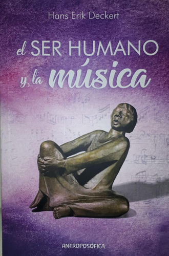 Libro El Ser Humano Y La Musica - Hans Erick Deckert 