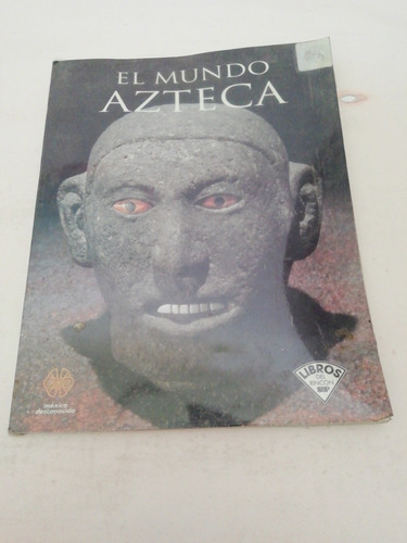 El Mundo Azteca México Desconocido Libros Del Rincón Sep
