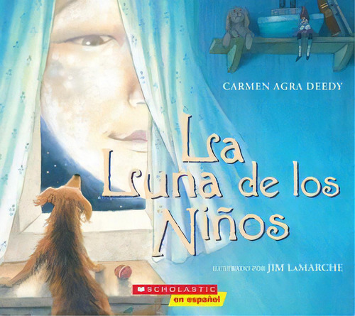 La Luna De Los Niños, De Agra Deedy, Carmen. Editorial Scholastic Infantil, Tapa Blanda, Edición 2021.0 En Español