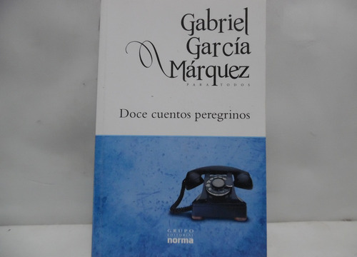 Doce Cuentos Peregrinos / Gabriel García Márquez 