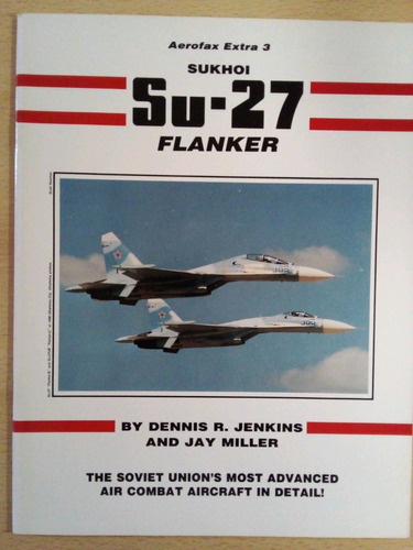 Sukhoi Su-27 Flanker Dennis R Jenkins And Jay Miller A48