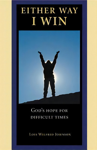Either Way I Win, De Lois Walfrid Johnson. Editorial Augsburg Fortress, Tapa Blanda En Inglés