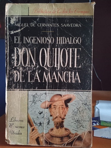 El Ingenioso Hidalgo Don Quijote De La Mancha. Cervantes