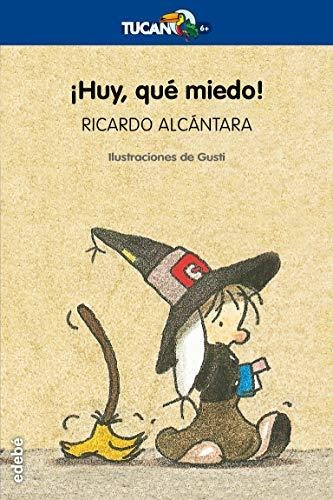 !huy, Qué Miedo!: 10 (tucán Azul)