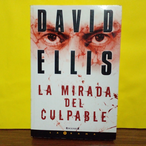 La Mirada Del Culpable - David Ellis - Ediciones B
