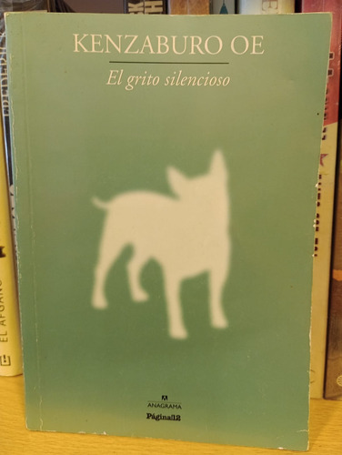 El Grito Silencioso - Kenzaburo Oe - Ed Anagrama