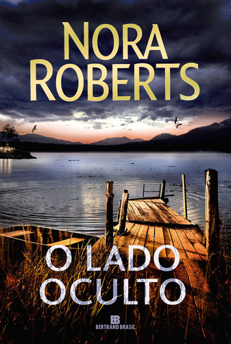 O lado oculto, de Roberts, Nora. Editora Bertrand Brasil Ltda., capa mole em português, 2019