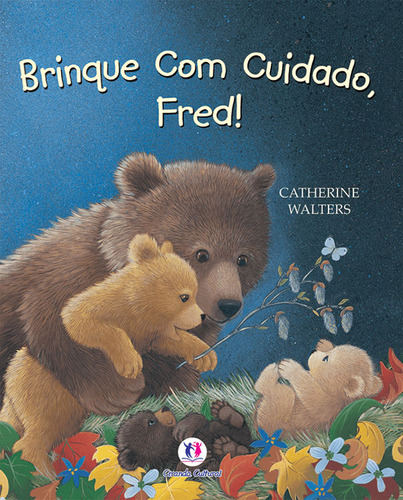 Brinque com cuidado, Fred!, de Walters, Catherine. O ursinho Fred Editorial Ciranda Cultural Editora E Distribuidora Ltda., capa mole em português, 2011