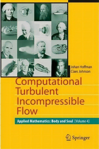Computational Turbulent Incompressible Flow, De Johan Hoffman. Editorial Springer Verlag Berlin Heidelberg Gmbh Co Kg, Tapa Blanda En Inglés