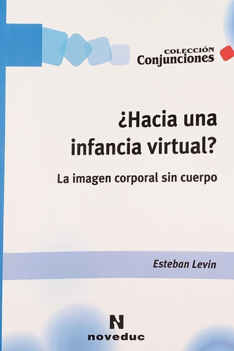 ¿hacia Una Infancia Virtual? La Imagen Corporal Sin Cuerpo