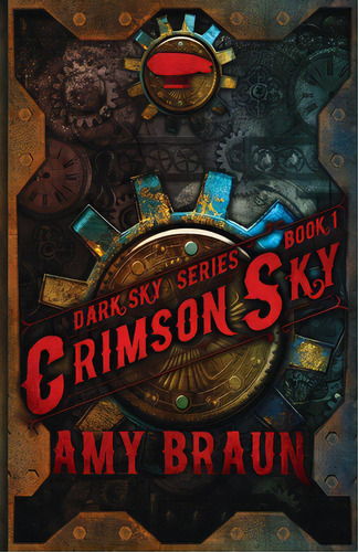 Crimson Sky: A Dark Sky Novel, De Braun, Amy. Editorial Lightning Source Inc, Tapa Blanda En Inglés