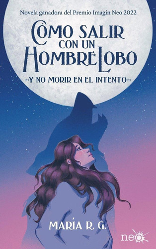 Libro: Como Salir Con Un Hombre Lobo Y No Morir. R.g., Maria