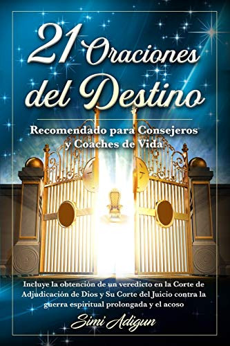 21 Oraciones Del Destino: Incluye La Obtencion De Un Veredic