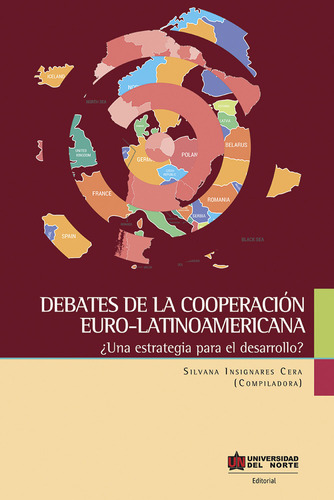 Debates De La Cooperación Euro-latinoamericana, De Silvana Insignares. Editorial Universidad Del Norte, Tapa Blanda En Español, 2019