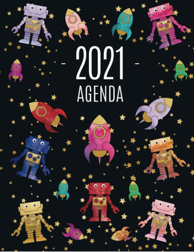 Libro: Robot En El Espacio Agenda 2021: Planificador Annual 