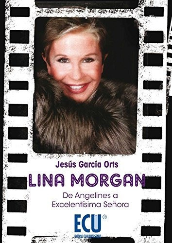 Lina Morgan: De Angelines A Excelentísima Señora (ecu)