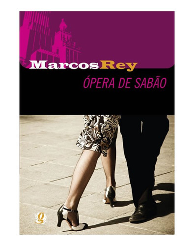 Ópera De Sabão: Ópera De Sabão, De Rey, Marcos. Editora Global, Capa Mole, Edição 2 Em Português