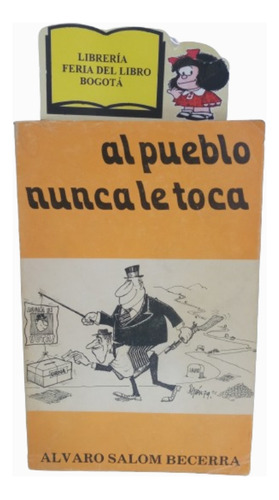 Al Pueblo Nunca Le Toca - Álvaro Salom Becerra - 1980 