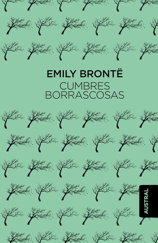 Cumbres borrascosas TD, de Brontë, Emily. Serie Austral Editorial Austral México, tapa dura en español, 2021