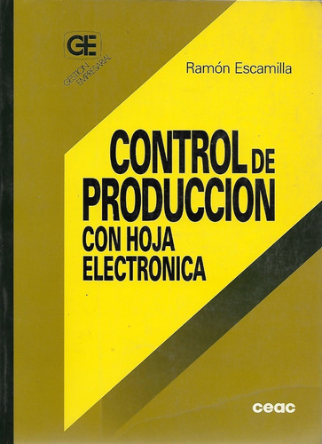 Control De Producción Con Hoja Electrónica / R. Escamilla