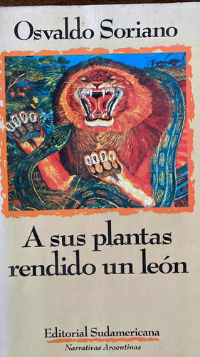 Libro A Sus Plantas Rendido Un León Osbaldo Soriano Sudam