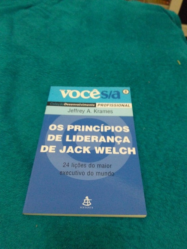 Os Principios De Liderança De Jack Welch, Jeffrey A. Krames