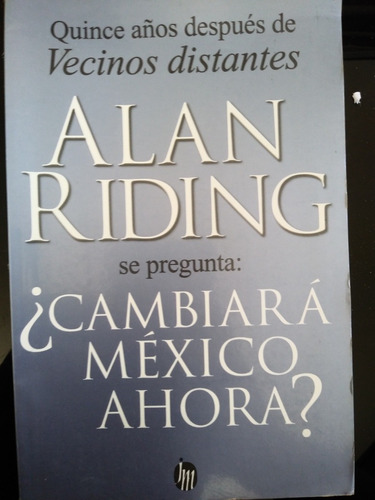 Cambiará México Ahora Alan Riding