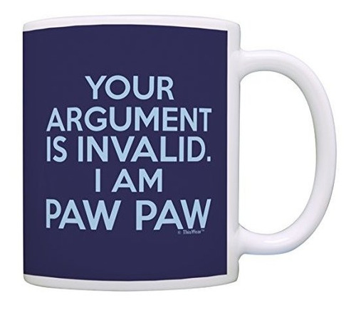 Regalo Del Día Del Padre Your Argument Is Invalid I Am Paw P