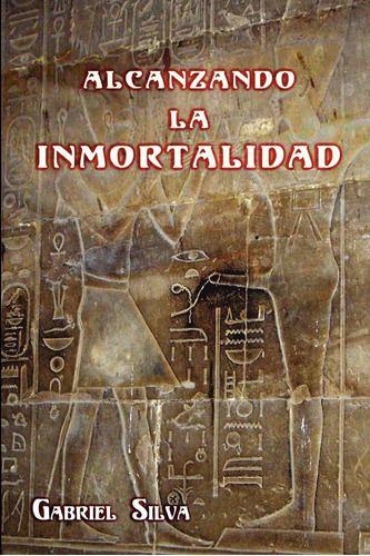 Libro Alcanzando La Inmortalidad (spanish Edition)