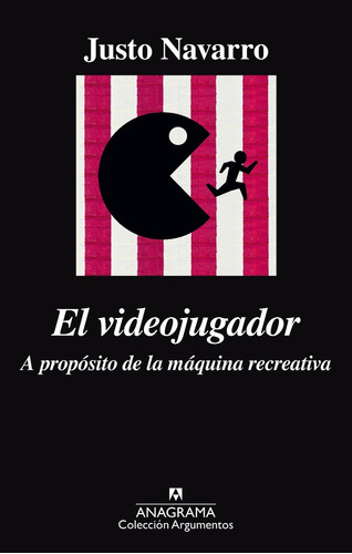 El Videojugador De Justo Navarro