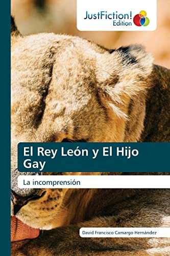 El Rey Leon Y El Hijo Gay: La Incomprension