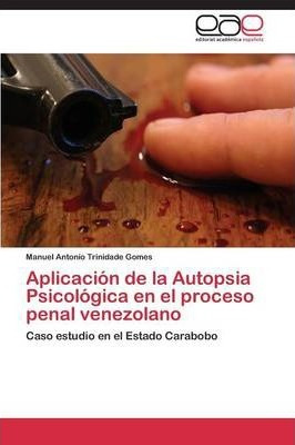 Libro Aplicacion De La Autopsia Psicologica En El Proceso...