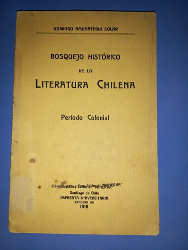 Bosquejo Histórico De La Literatura Chilena Periodo Colonial