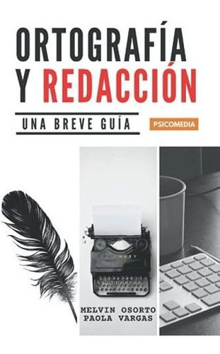 Ortografia Y Redaccion Una Breve Guia - Osorto,..., De Osorto, Melvin. Editorial Independently Published En Español