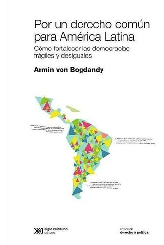 Por Un Derecho Comun En America Latina - Armin Von Bogdandy