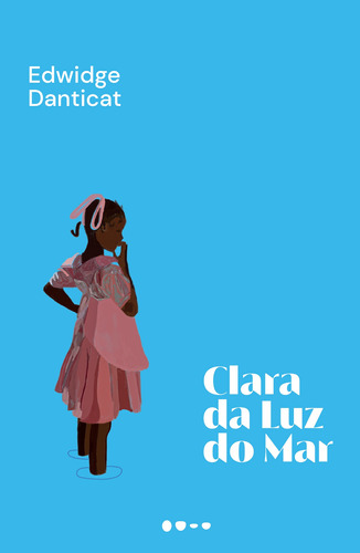 Clara da luz do mar, de Danticat, Edwidge. Editora Todavia, capa mole em português, 2022