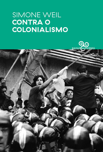 Contra o colonialismo, de Weil, Simone. Editora Bazar do Tempo Produções e Empreendimentos Culturais Ltda., capa dura em português, 2019