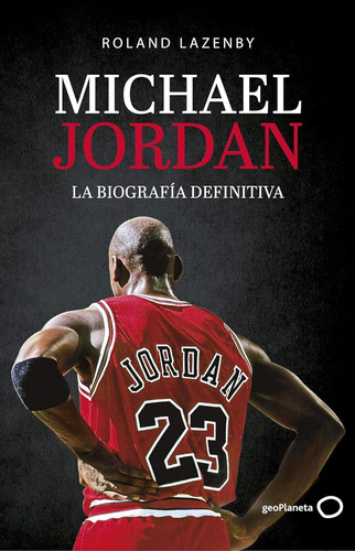 Libro Michael Jordan: La Biografía Definitiva Roland Lazenby