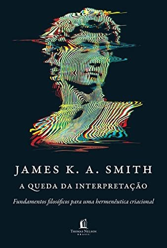 Libro A Queda Da Interpretação Fundamentos Filosóficos Para