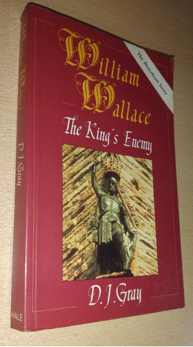 William Wallace The King's Enemy D. J. Gray Inglés