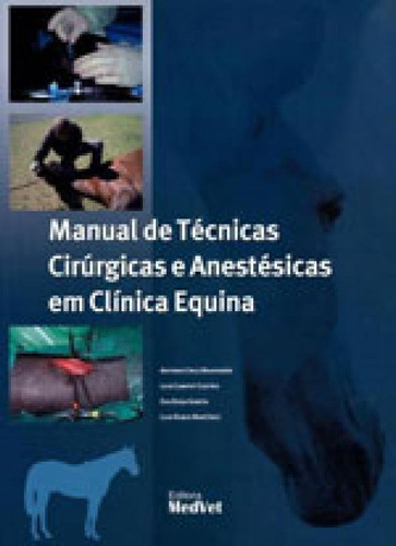 Manual De Tecnicas Cirurgicas E Anestesicas Em Clinica Equin