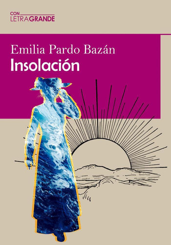 Libro: Insolación (edicion Letra Grande). Pardo Bazán, Emili