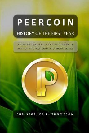 Libro Peercoin - History Of The First Year - Christopher ...