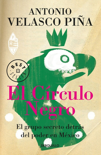 El círculo negro, de Velasco Piña, Antonio. Serie Bestseller Editorial Debolsillo, tapa blanda en español, 2015