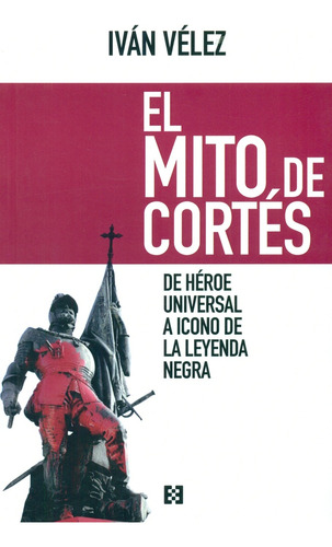 El Mito De Cortés - Iván Vélez