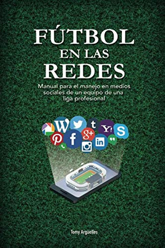 Futbol En Las Redes: Manual Para El Manejo En Medios Sociale