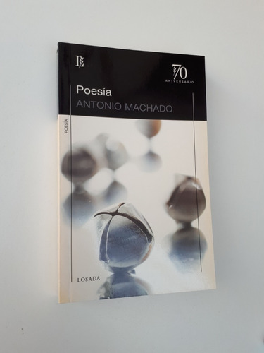 Antonio Machado - Poesia - Losada Coleccion 70 Años