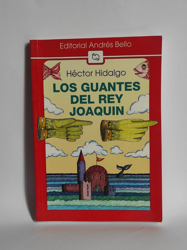 Imagen 1 de 2 de Los Guantes Del Rey Joaquín Héctor Hidalgo Libro Usado
