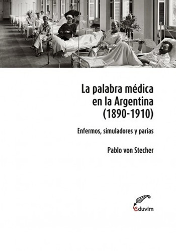 La Palabra Médica En La Argentina (1890-1910)