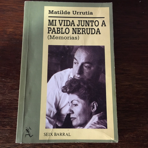 Mi Vida Junto A Pablo Neruda  Matilde Urrutia  Exc Est Chile